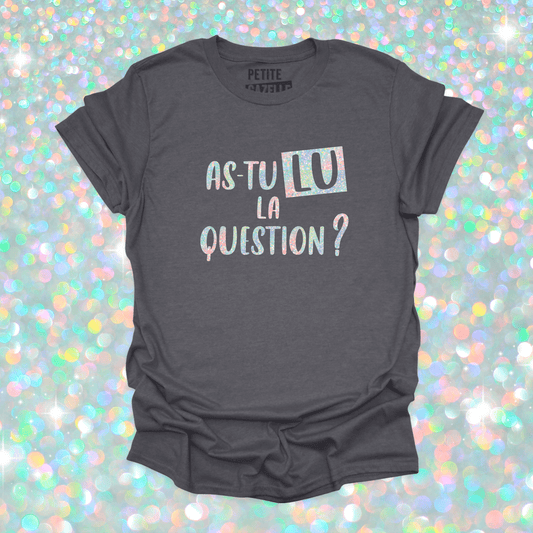 T - SHIRT COL ROND | As - tu lu la question ? (Holographique) - T-shirt Unisexe Col Rond - Petite Gazelle Atelier