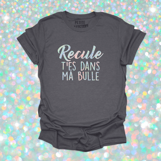 T - SHIRT COL ROND | Recule t'es dans ma bulle (Holographique) - T-shirt Unisexe Col Rond - Petite Gazelle Atelier