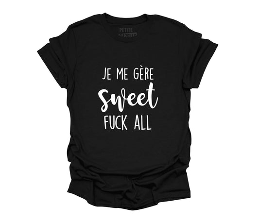TSHIRT COL ROND | Je me gère sweet fuck all - T-shirt Unisexe Col Rond - Petite Gazelle Atelier