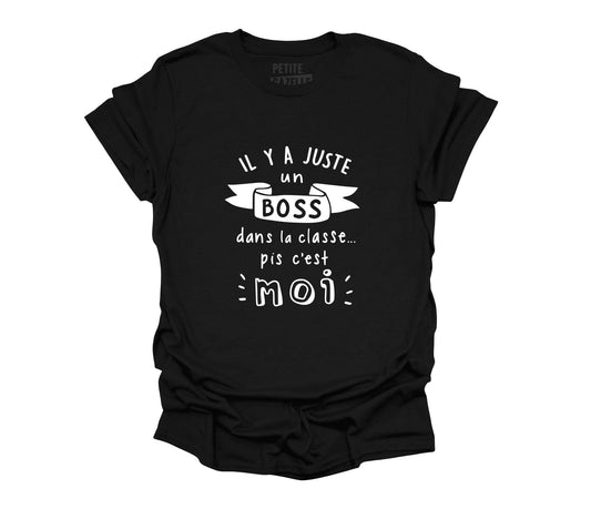 TSHIRT COL ROND | Il y a juste un boss dans la classe pis c'est moi - T-shirt Unisexe Col Rond - Petite Gazelle Atelier
