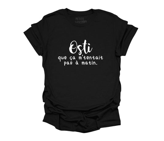 TSHIRT COL ROND | Osti que ça me tentait pas à matin - T-shirt Unisexe Col Rond - Petite Gazelle Atelier