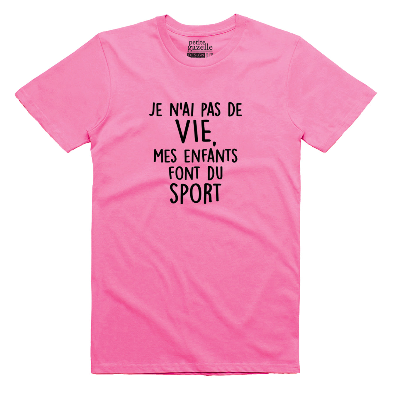 T-shirt Unisexe Rose Fluo - Je n'ai pas de vie, mes enfants font du sport