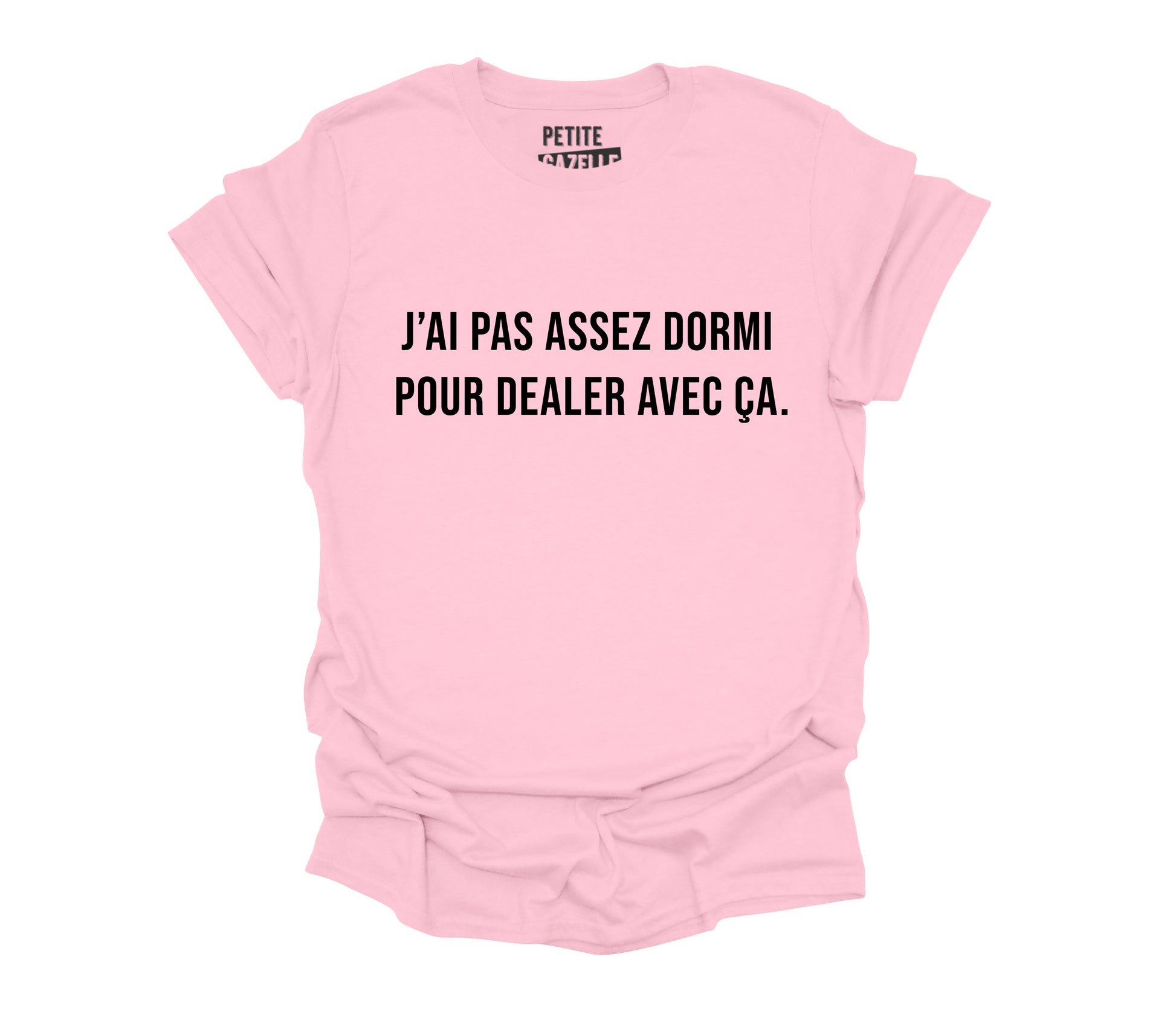 TSHIRT COL ROND | J'ai pas assez dormi pour dealer avec ça