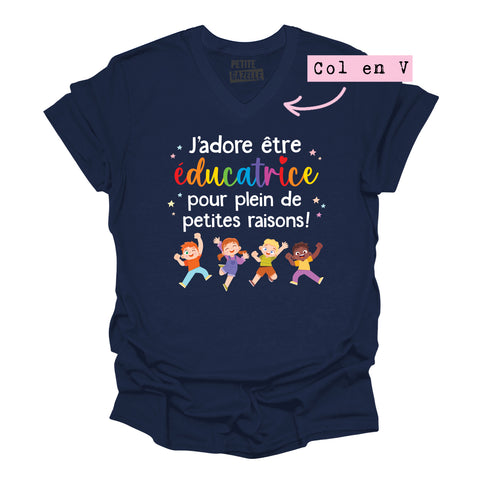 TSHIRT COL en V | J'adore être éducatrice pour plein de petites raisons !