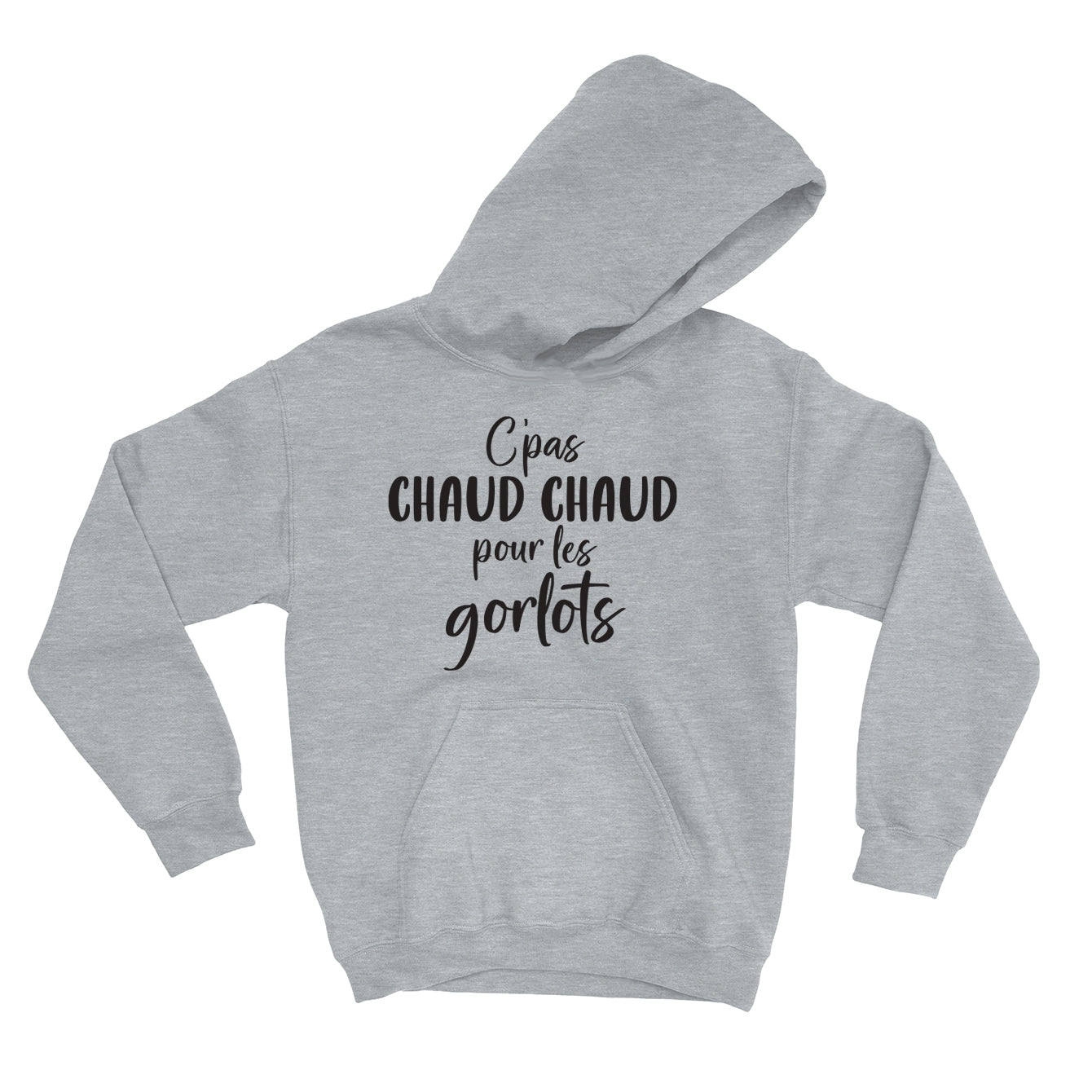 HOODIE | C'pas chaud chaud pour les gorlots