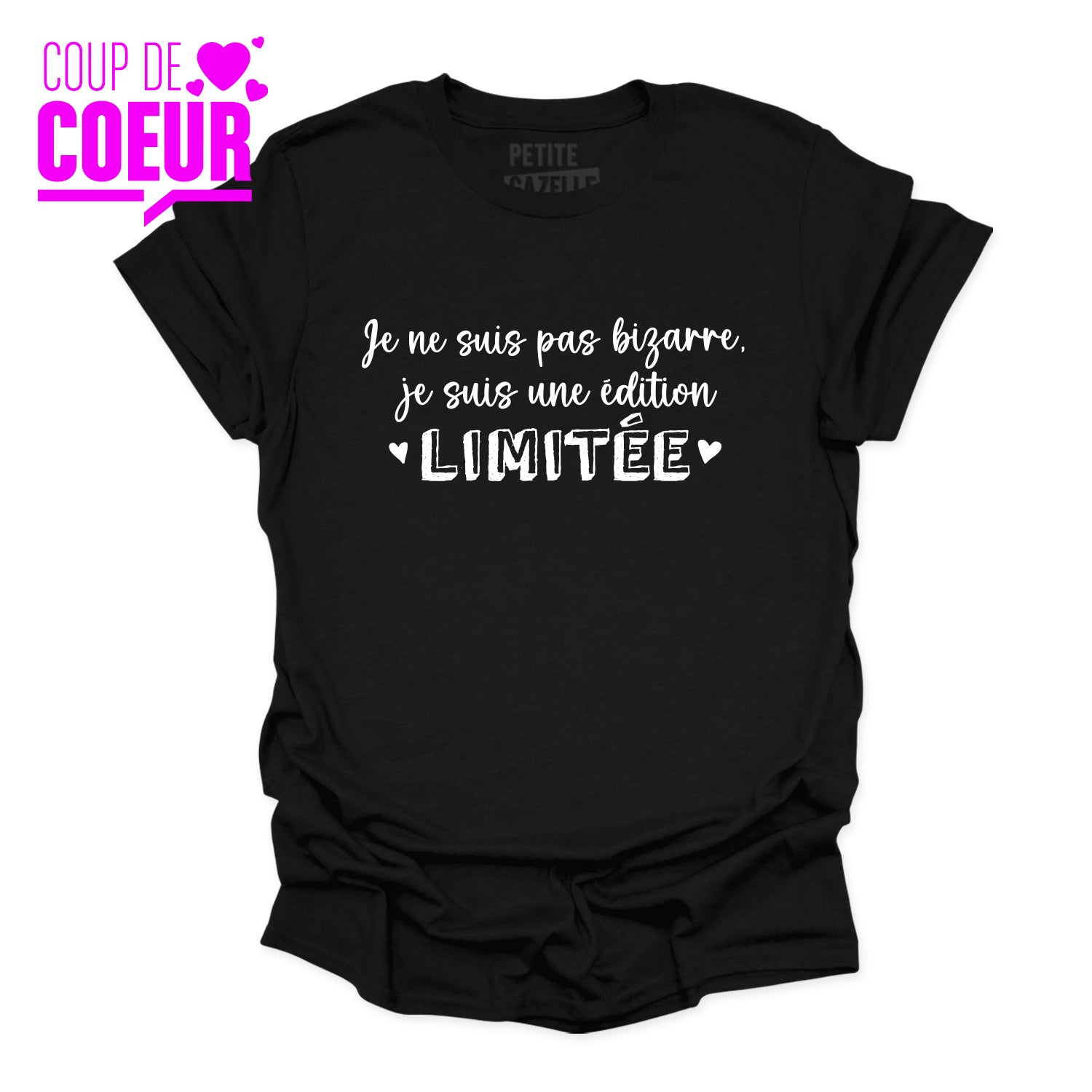 T-SHIRT COL ROND | Je ne suis pas bizarre, je suis une édition limitée