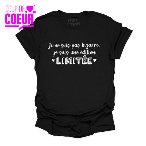 T-SHIRT COL ROND | Je ne suis pas bizarre, je suis une édition limitée