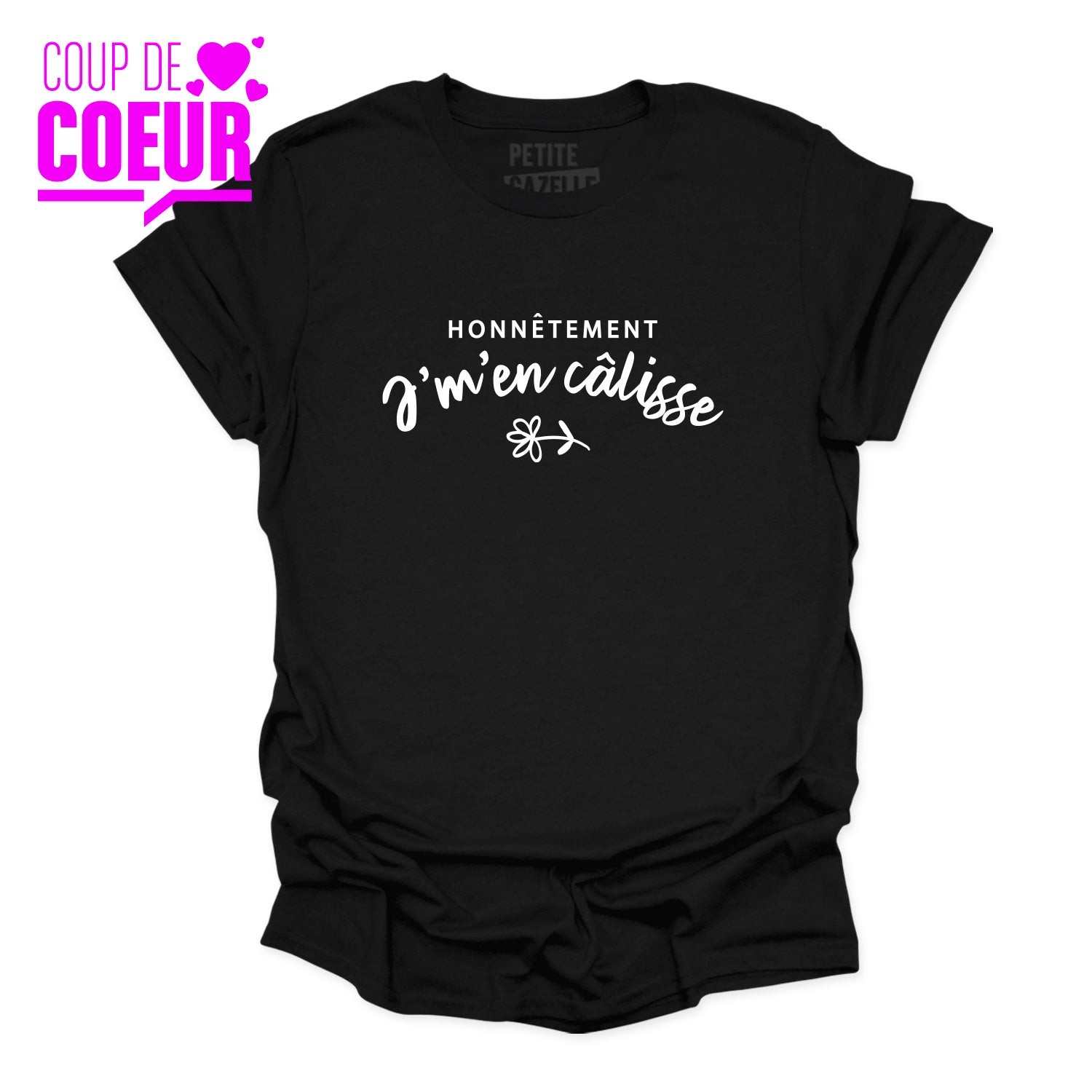 TSHIRT COL ROND | Honnêtement j'm'en calisse
