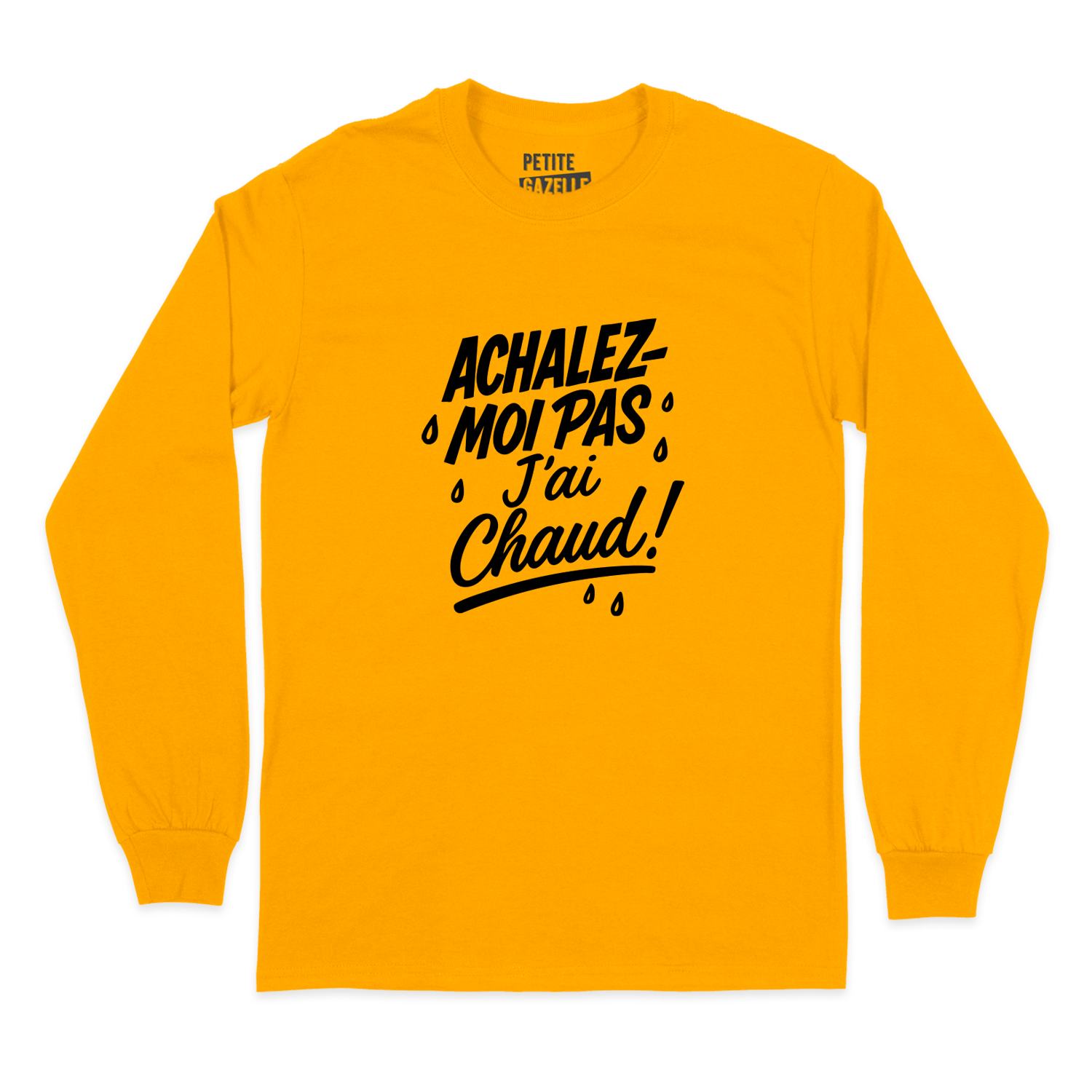 T-SHIRT À MANCHES LONGUES | Achalez-moi pas, j'ai chaud !
