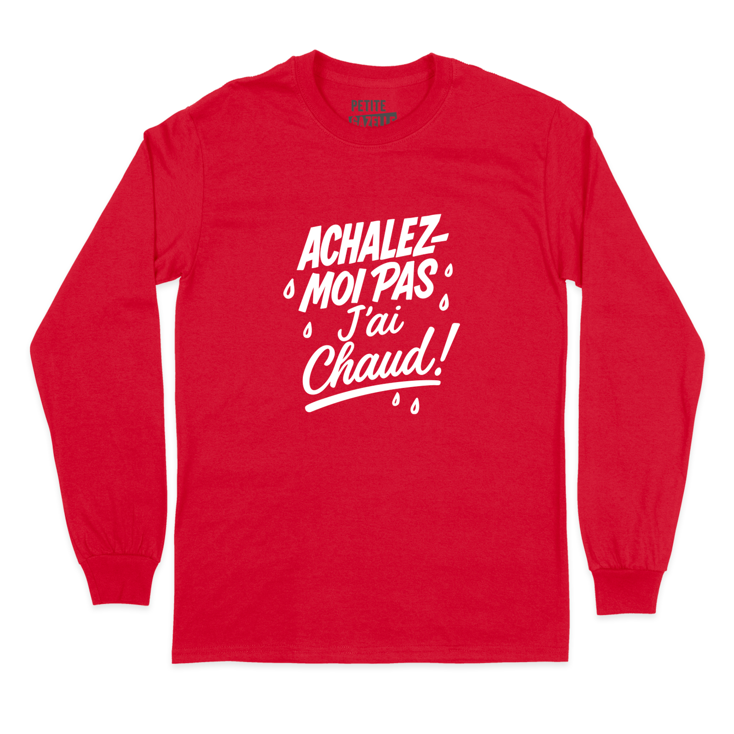 T-SHIRT À MANCHES LONGUES | Achalez-moi pas, j'ai chaud !