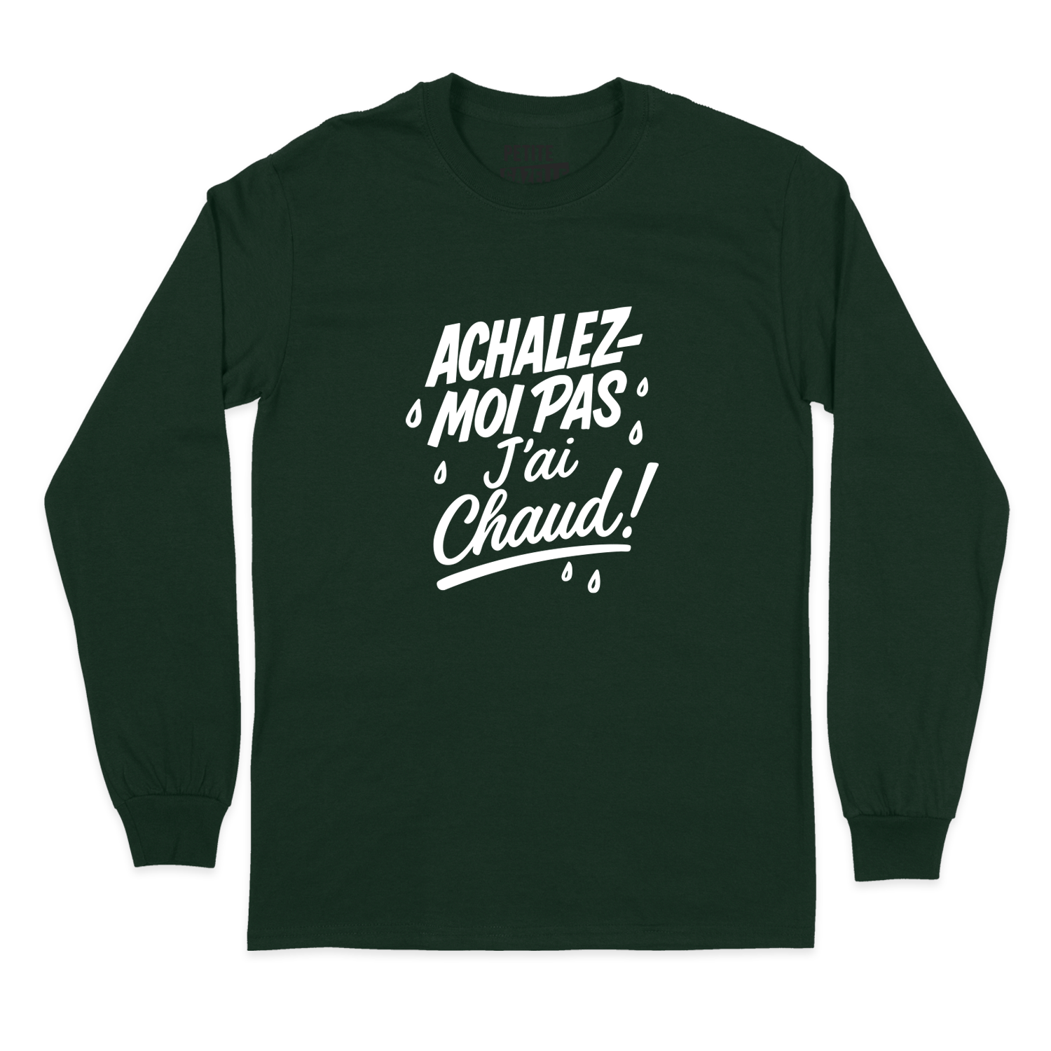 T-SHIRT À MANCHES LONGUES | Achalez-moi pas, j'ai chaud !