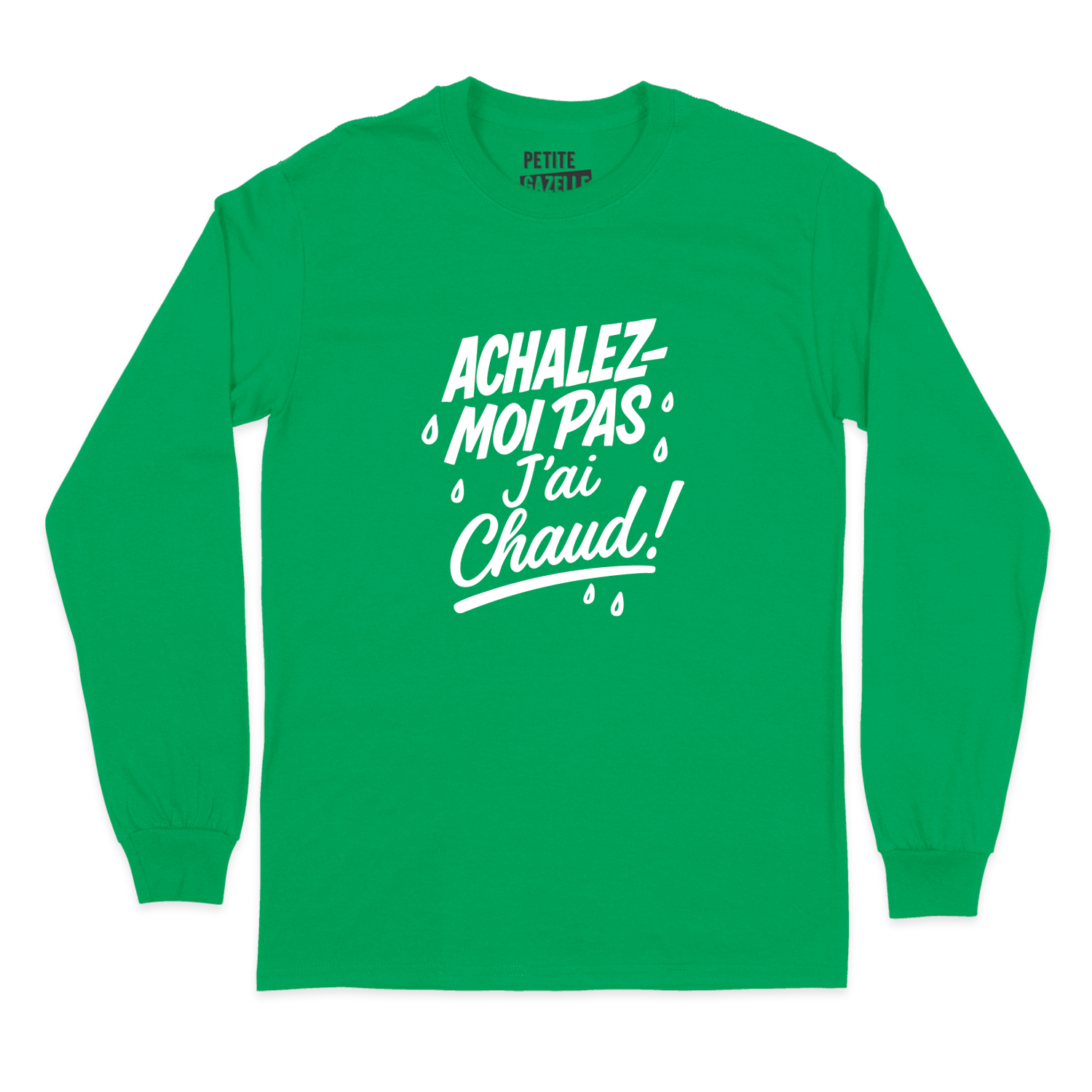 T-SHIRT À MANCHES LONGUES | Achalez-moi pas, j'ai chaud !