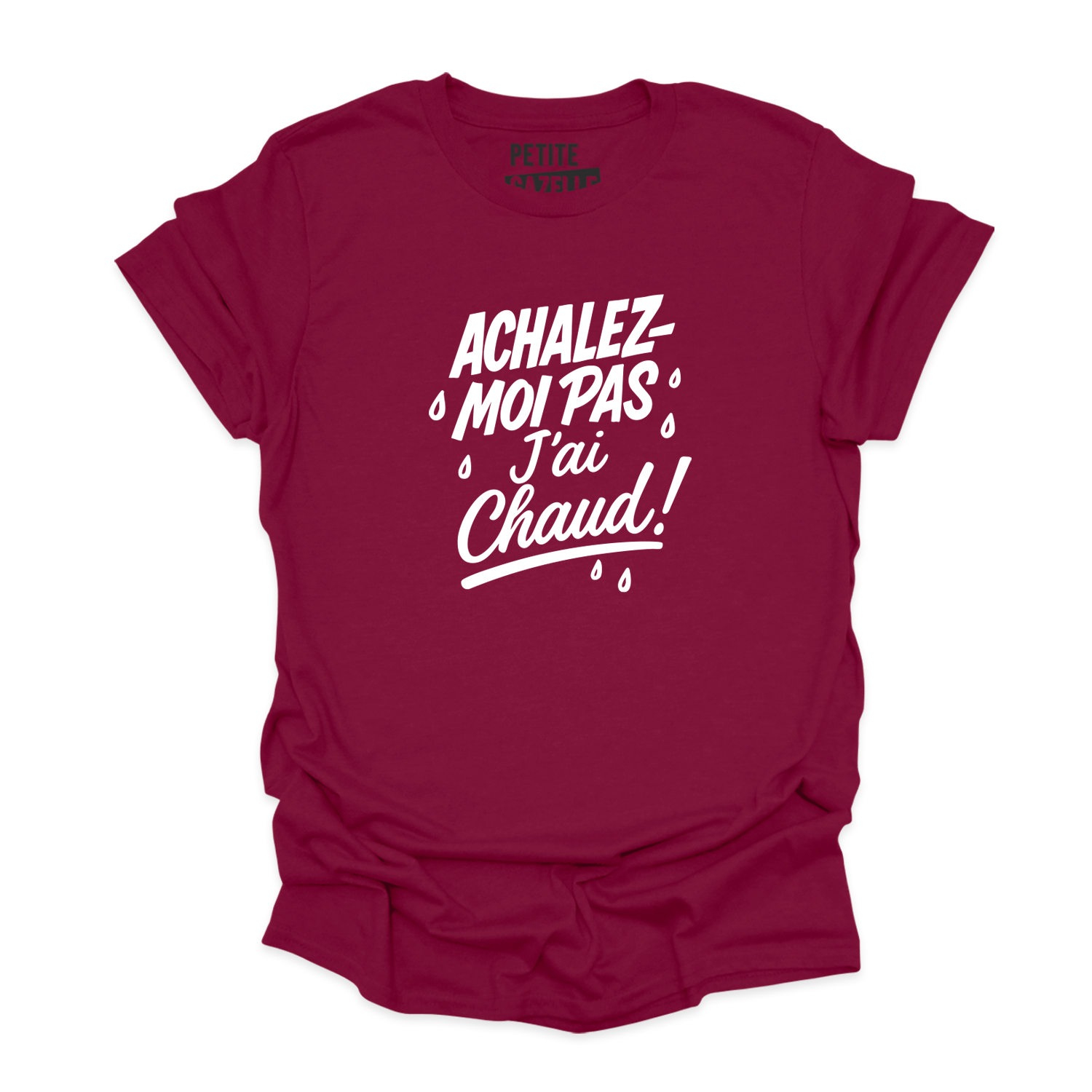 T-SHIRT COL ROND | Achalez-moi pas, j'ai chaud !