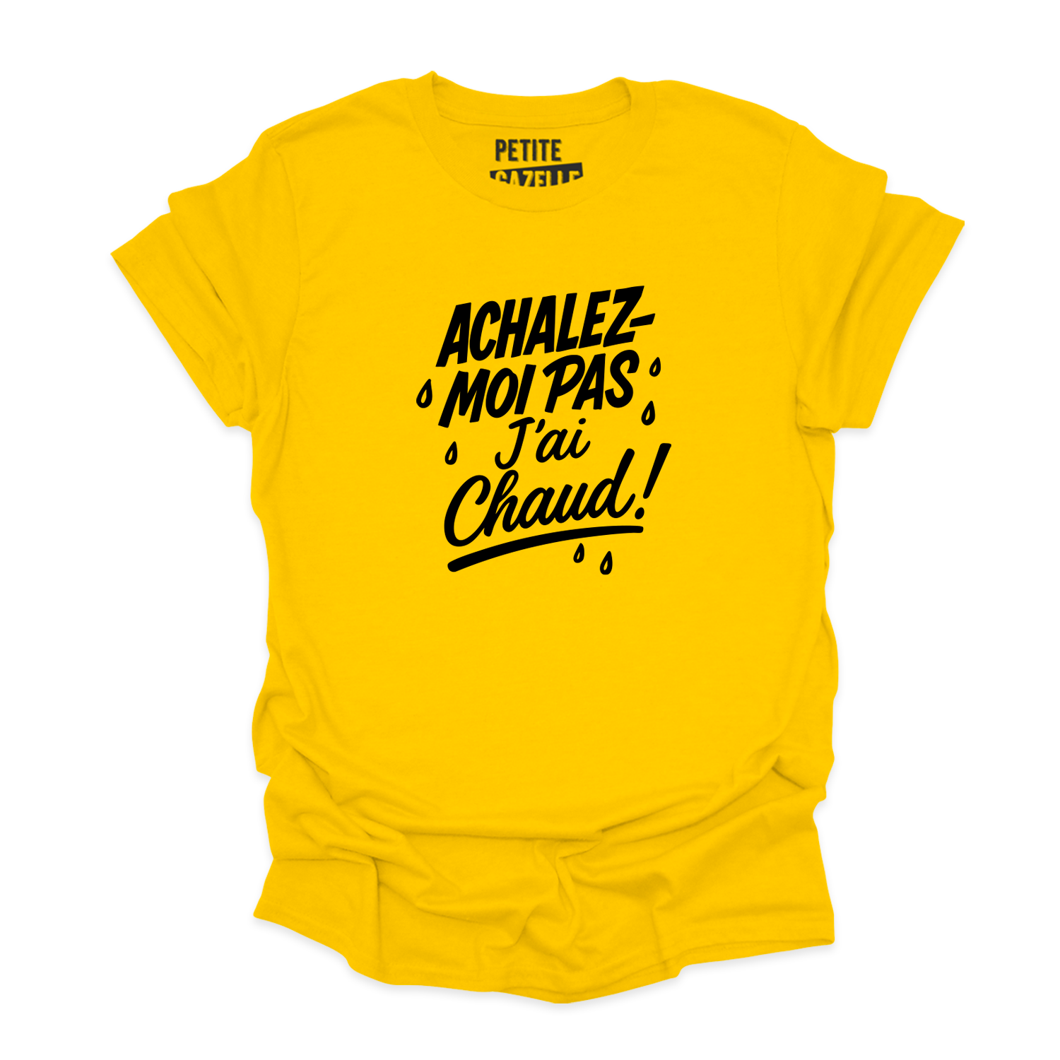 T-SHIRT COL ROND | Achalez-moi pas, j'ai chaud !