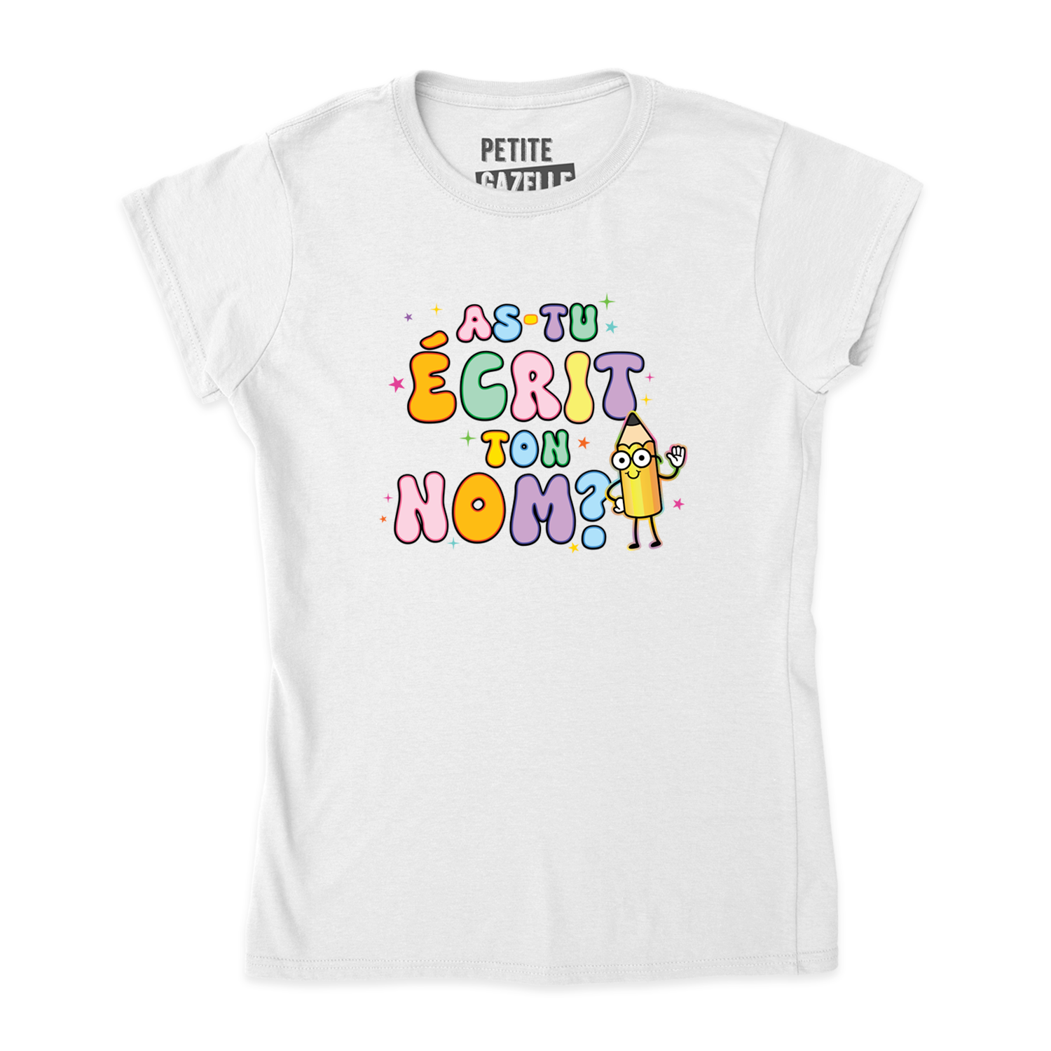 TSHIRT AJUSTÉ | As-tu écrit ton nom ?