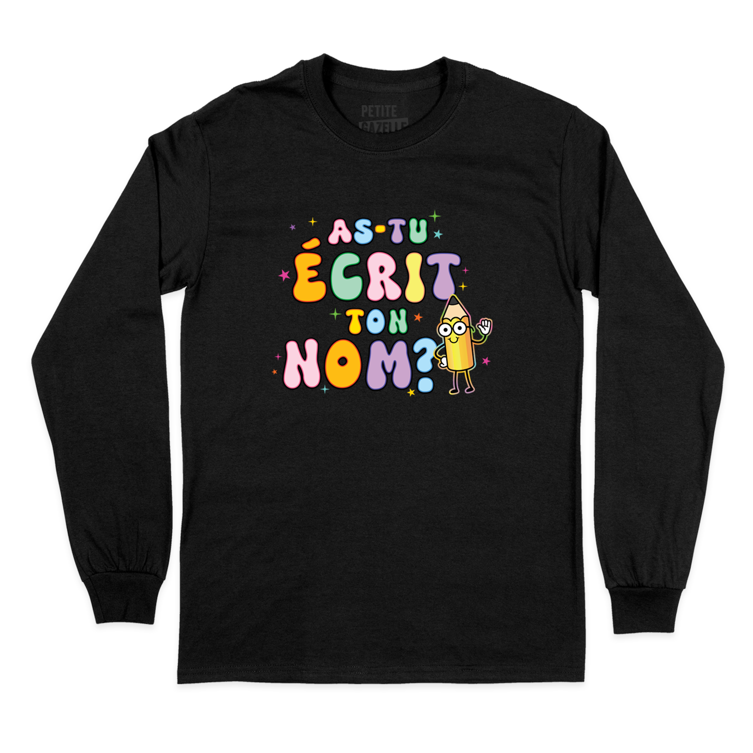 T-SHIRT À MANCHES LONGUES | As-tu écrit ton nom ?