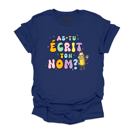 T-SHIRT COL ROND | As-tu écrit ton nom ?