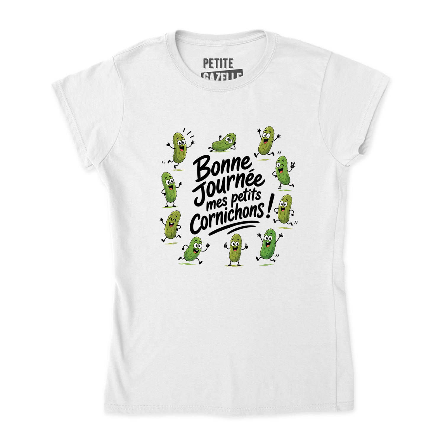 TSHIRT AJUSTÉ | Bonne journée mes petits cornichons