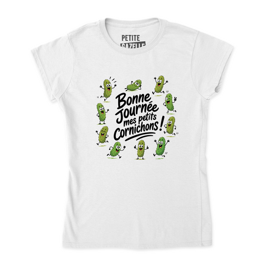 TSHIRT AJUSTÉ | Bonne journée mes petits cornichons