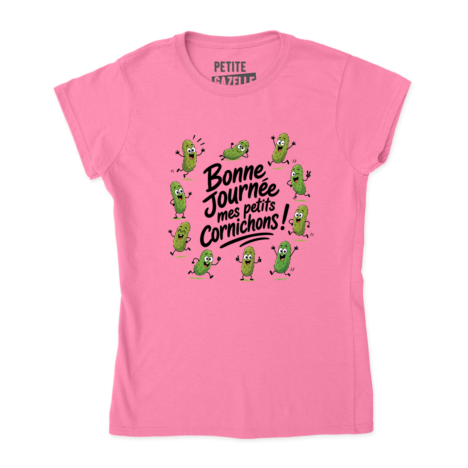 TSHIRT AJUSTÉ | Bonne journée mes petits cornichons