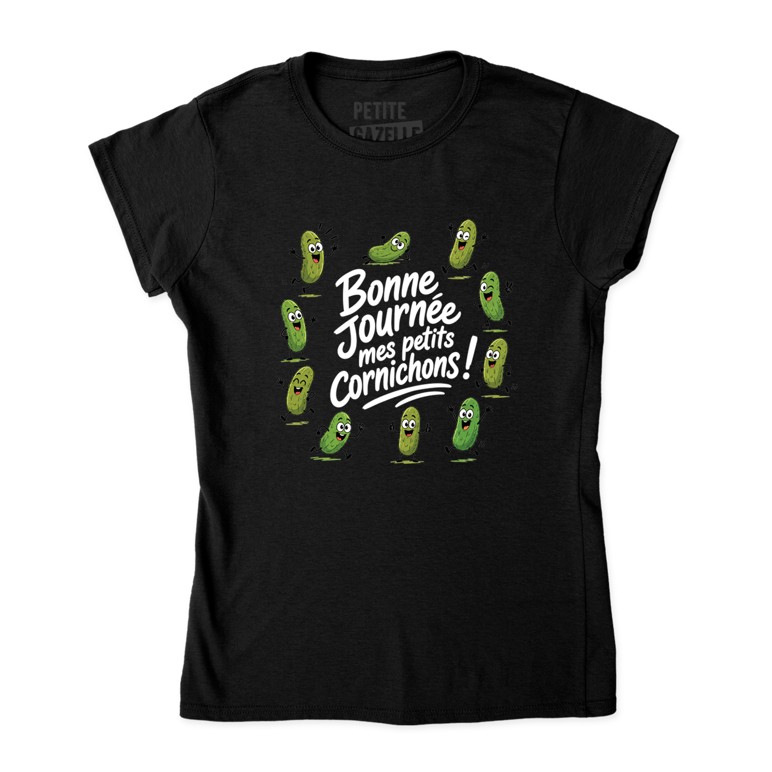 TSHIRT AJUSTÉ | Bonne journée mes petits cornichons