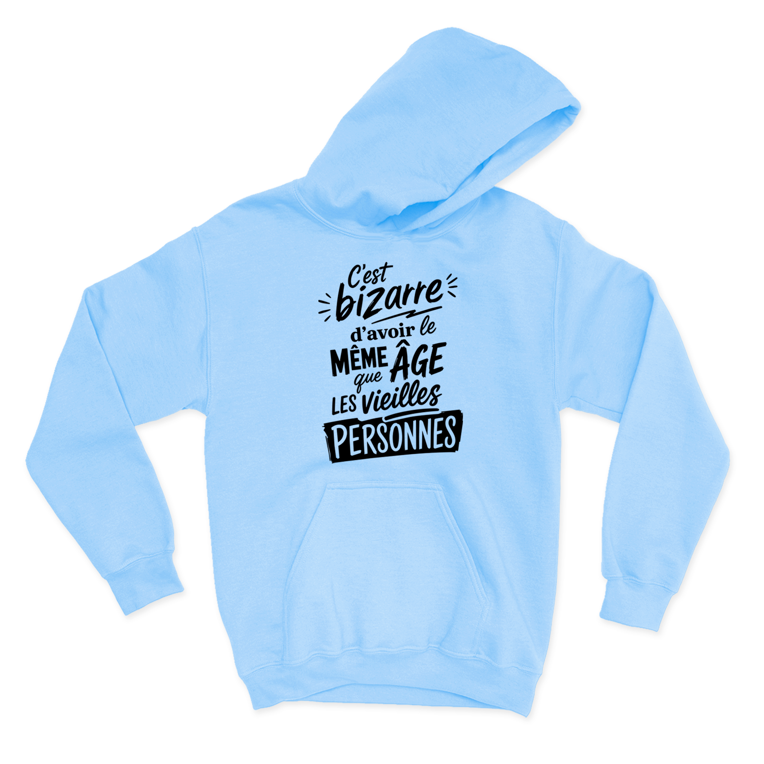HOODIE | C'est bizarre d'avoir le même âge que les vieilles personnes