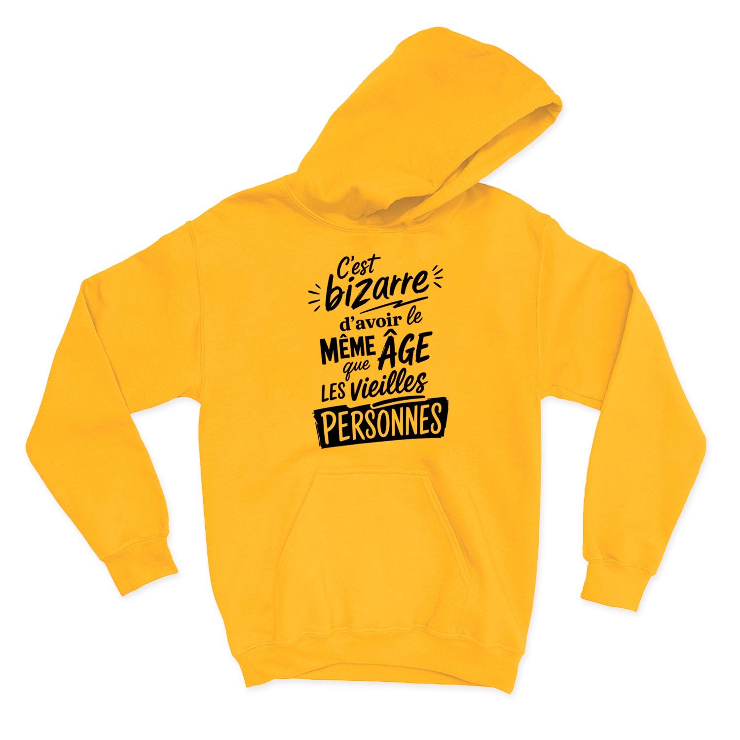 HOODIE | C'est bizarre d'avoir le même âge que les vieilles personnes