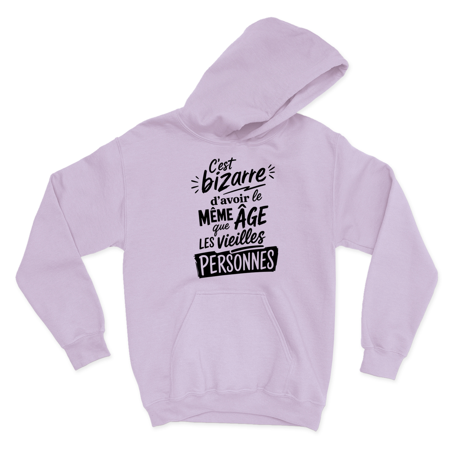 HOODIE | C'est bizarre d'avoir le même âge que les vieilles personnes