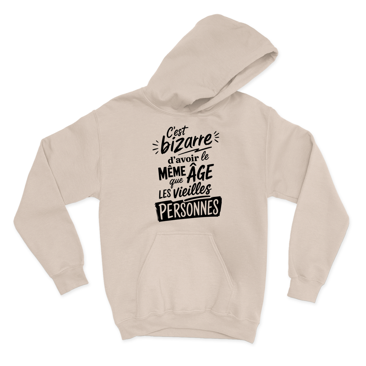 HOODIE | C'est bizarre d'avoir le même âge que les vieilles personnes