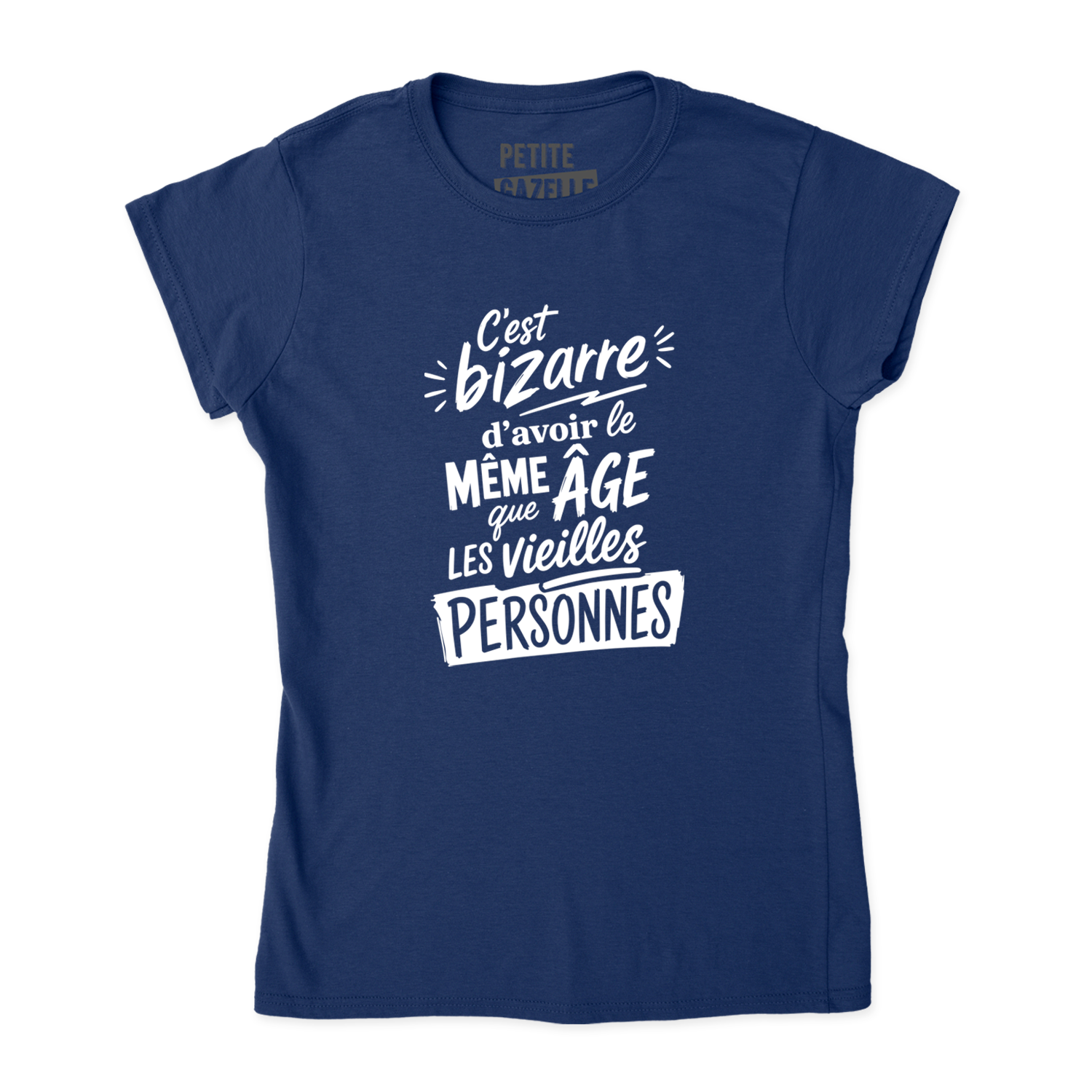 TSHIRT AJUSTÉ | C'est bizarre d'avoir le même âge que les vieilles personnes