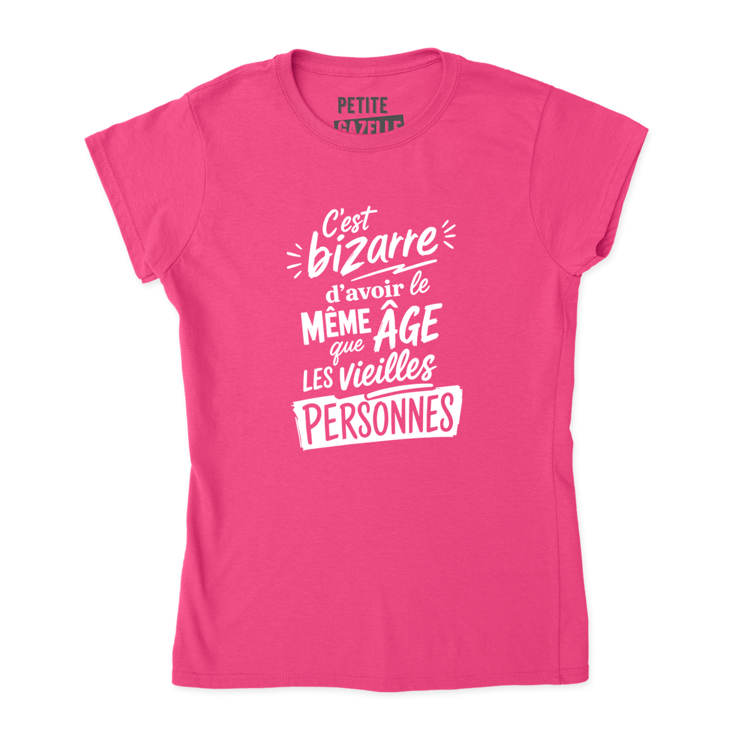 TSHIRT AJUSTÉ | C'est bizarre d'avoir le même âge que les vieilles personnes