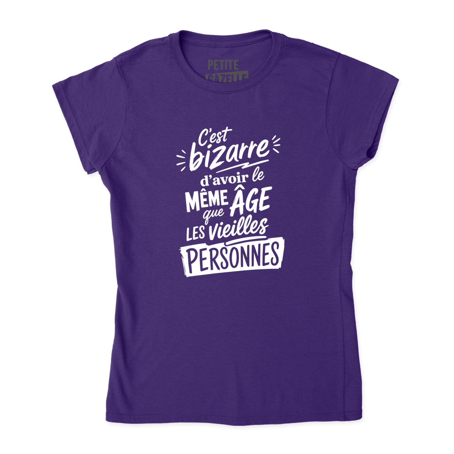 TSHIRT AJUSTÉ | C'est bizarre d'avoir le même âge que les vieilles personnes