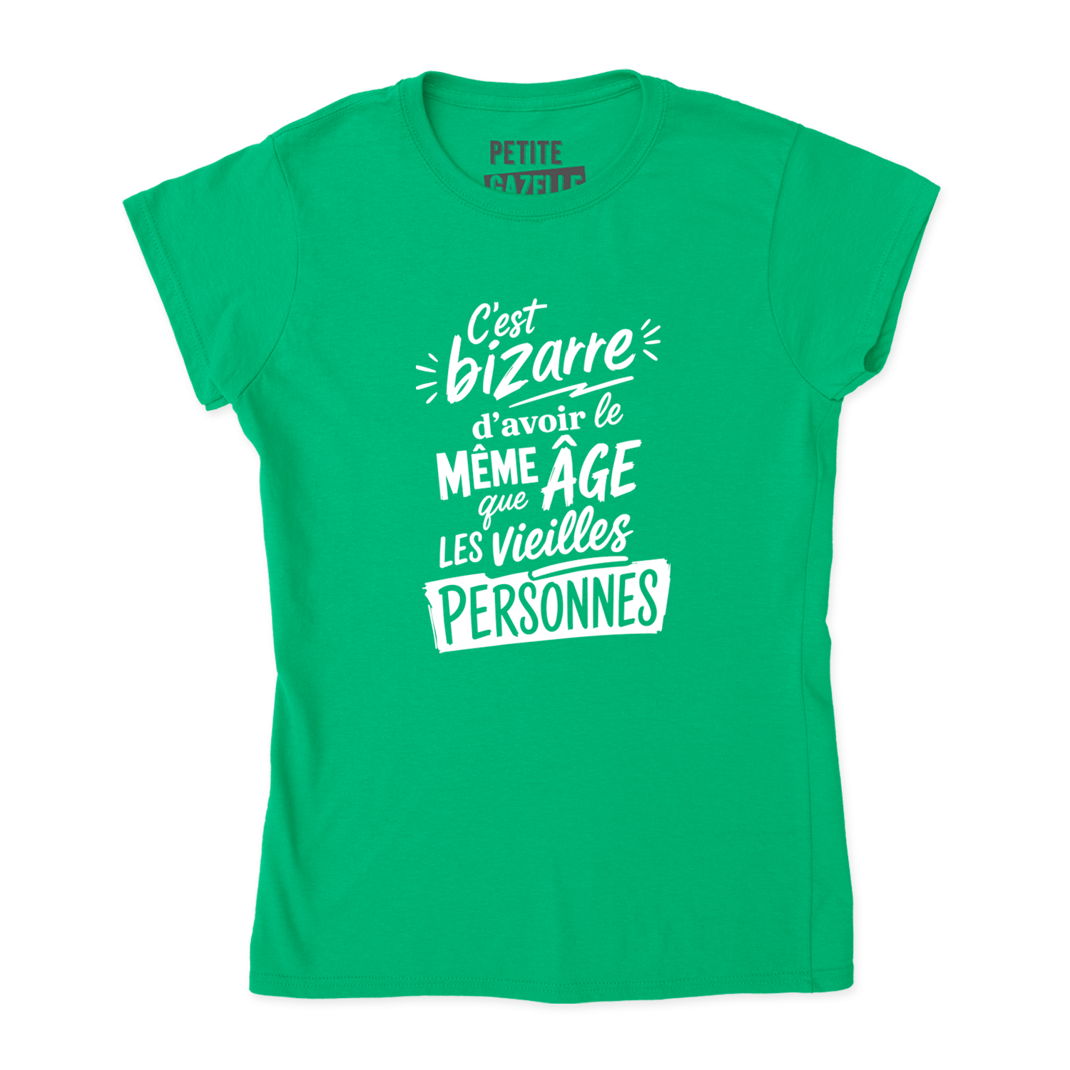 TSHIRT AJUSTÉ | C'est bizarre d'avoir le même âge que les vieilles personnes