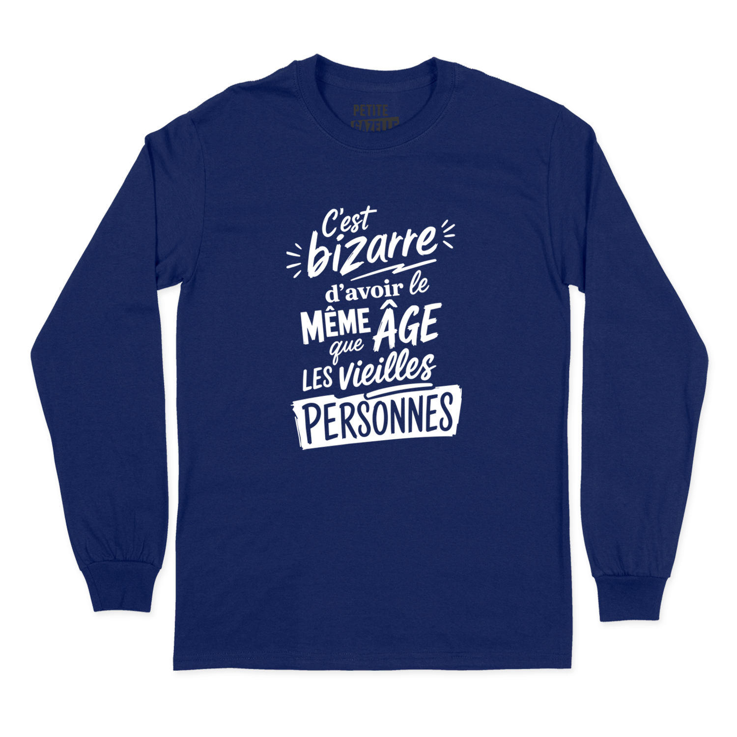 T-SHIRT À MANCHES LONGUES | C'est bizarre d'avoir le même âge que les vieilles personnes