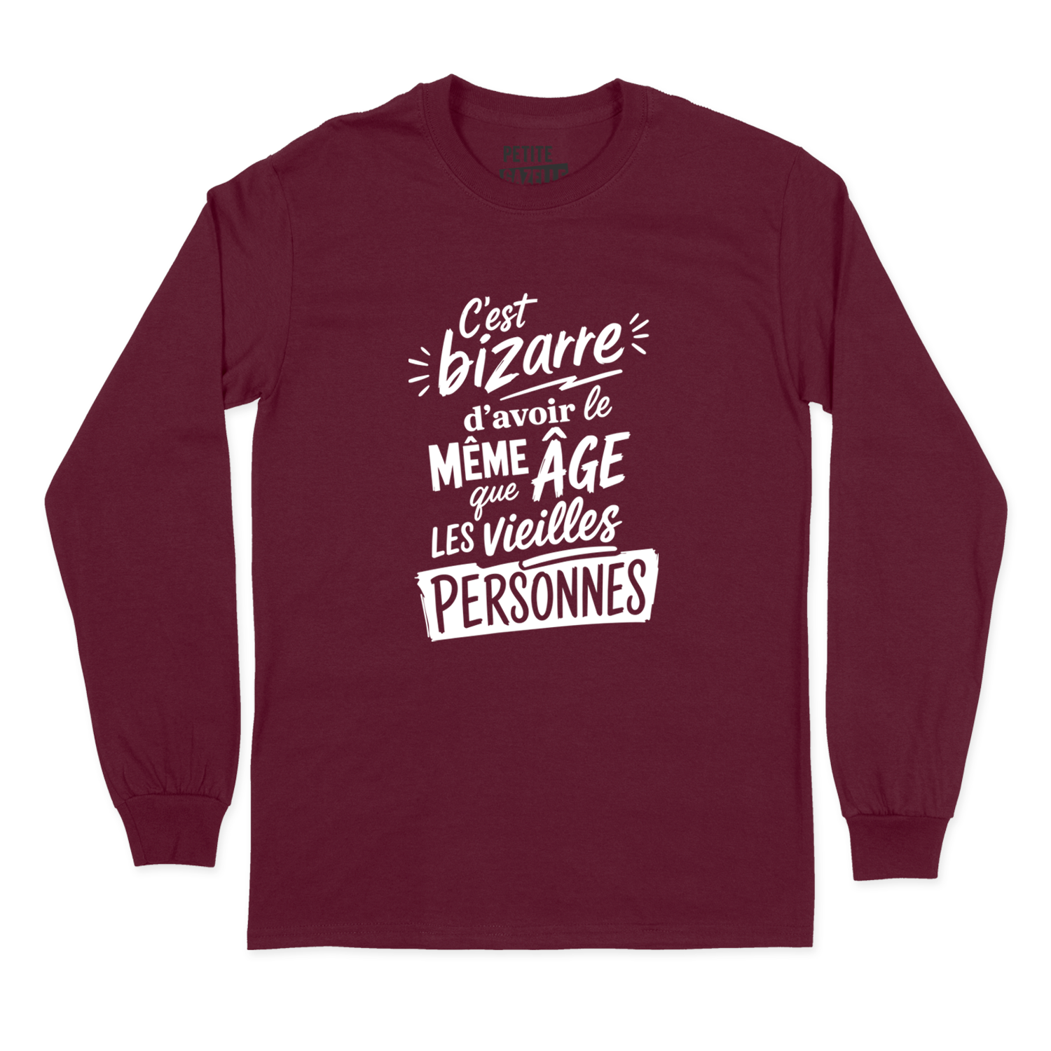 T-SHIRT À MANCHES LONGUES | C'est bizarre d'avoir le même âge que les vieilles personnes