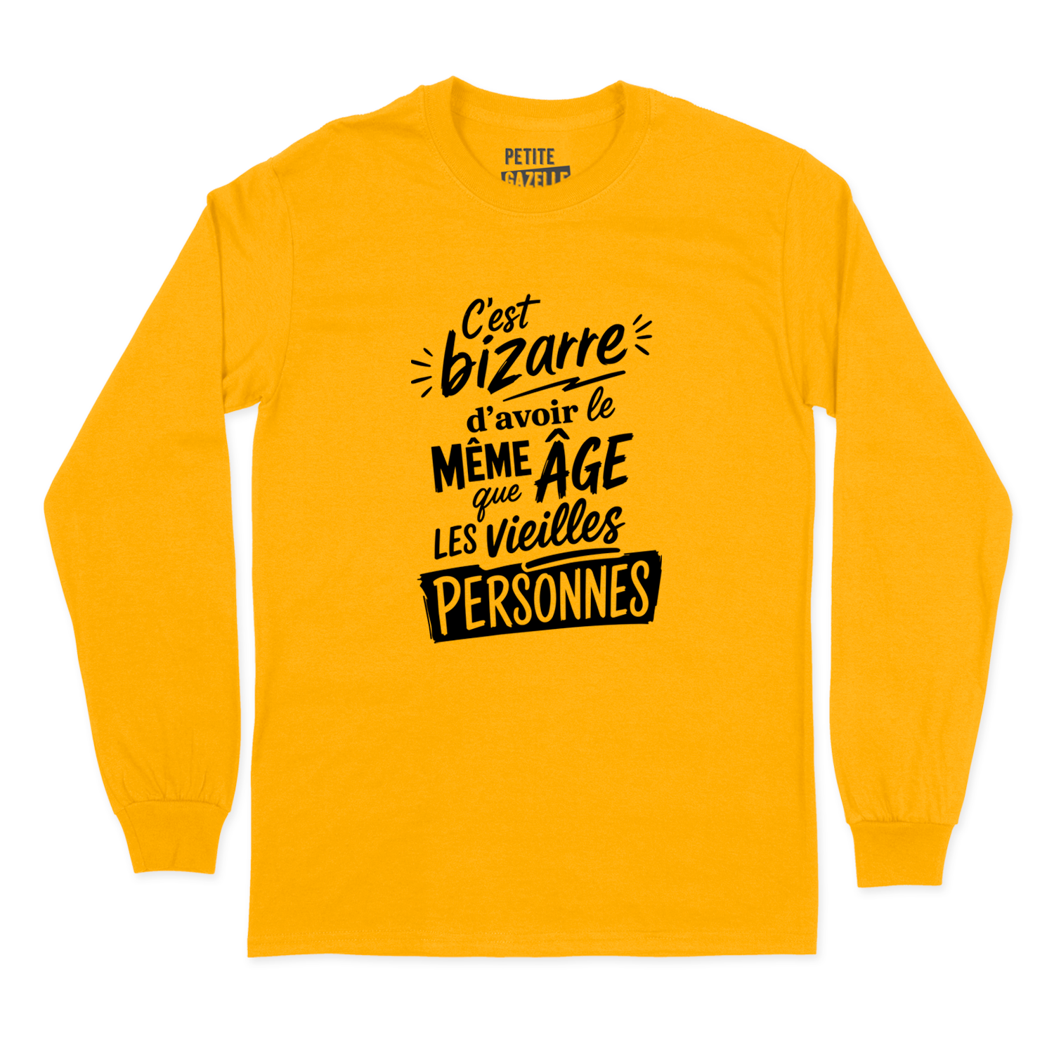 T-SHIRT À MANCHES LONGUES | C'est bizarre d'avoir le même âge que les vieilles personnes
