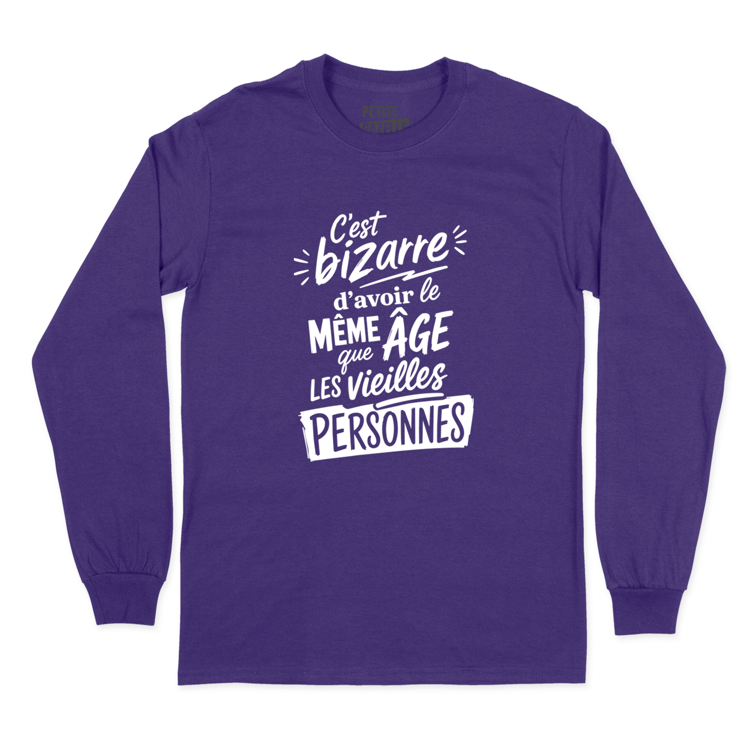 T-SHIRT À MANCHES LONGUES | C'est bizarre d'avoir le même âge que les vieilles personnes