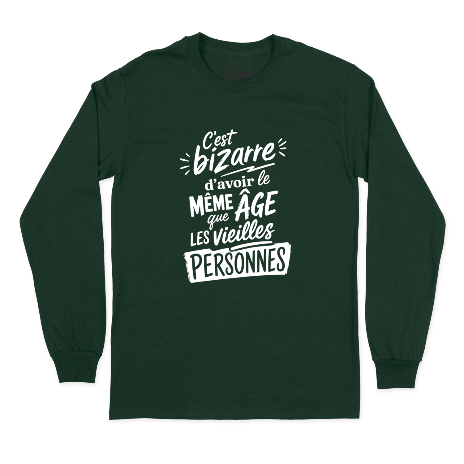 T-SHIRT À MANCHES LONGUES | C'est bizarre d'avoir le même âge que les vieilles personnes