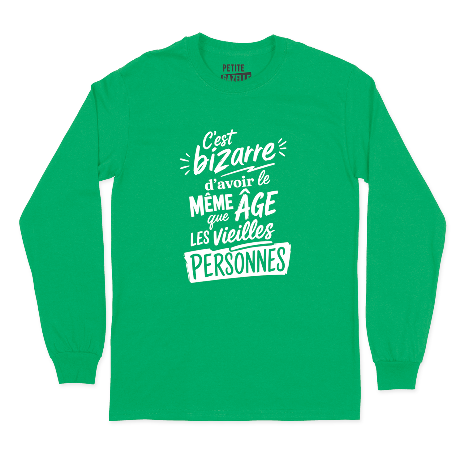 T-SHIRT À MANCHES LONGUES | C'est bizarre d'avoir le même âge que les vieilles personnes