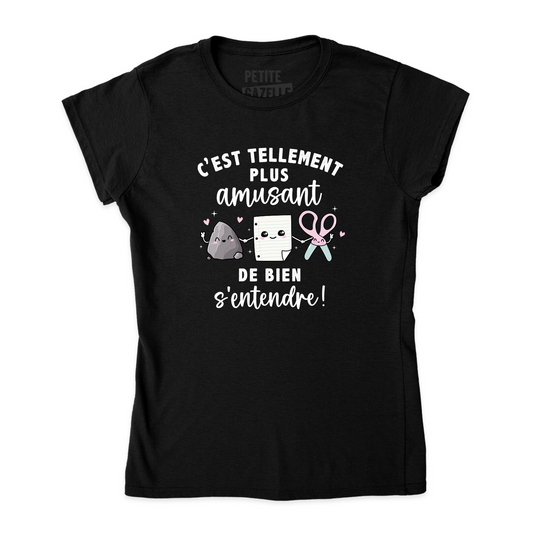 TSHIRT AJUSTÉ | C'est tellement plus amusant de bien s'entendre