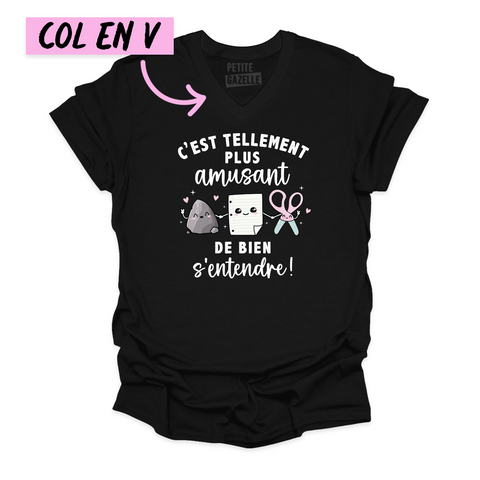 TSHIRT COL en V | C'est tellement plus amusant de bien s'entendre