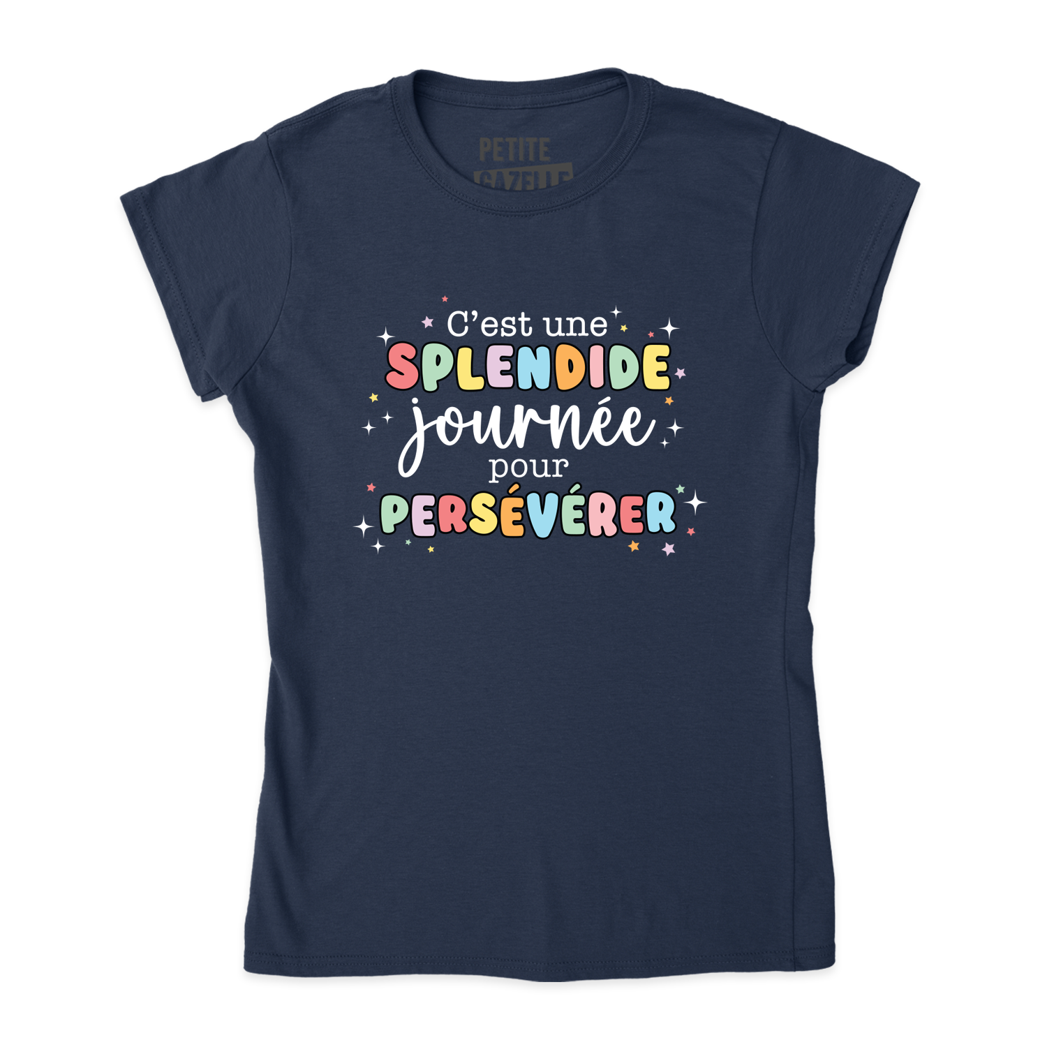 TSHIRT AJUSTÉ | C'est une splendide journée pour persévérer