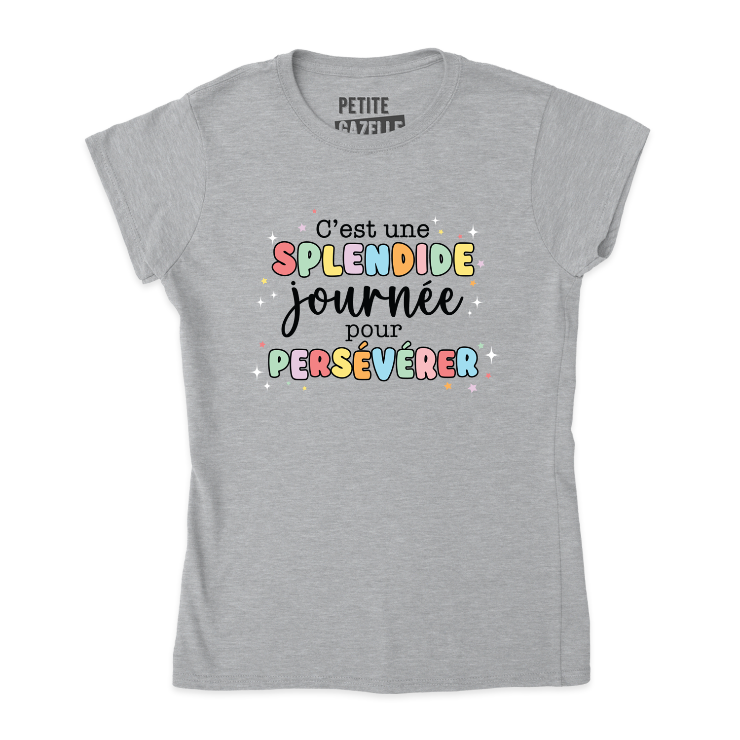 TSHIRT AJUSTÉ | C'est une splendide journée pour persévérer
