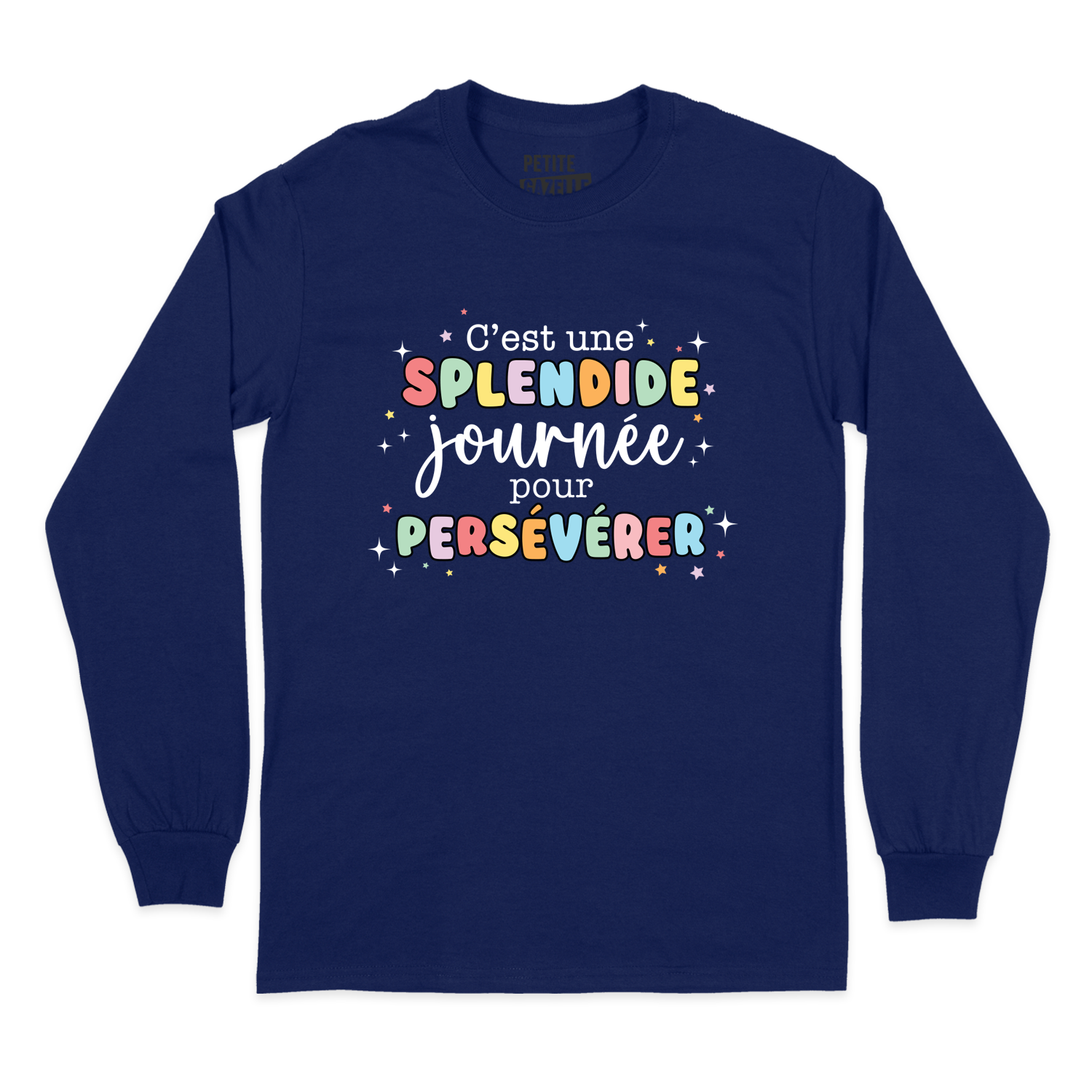 T-SHIRT À MANCHES LONGUES | C'est une splendide journée pour persévérer