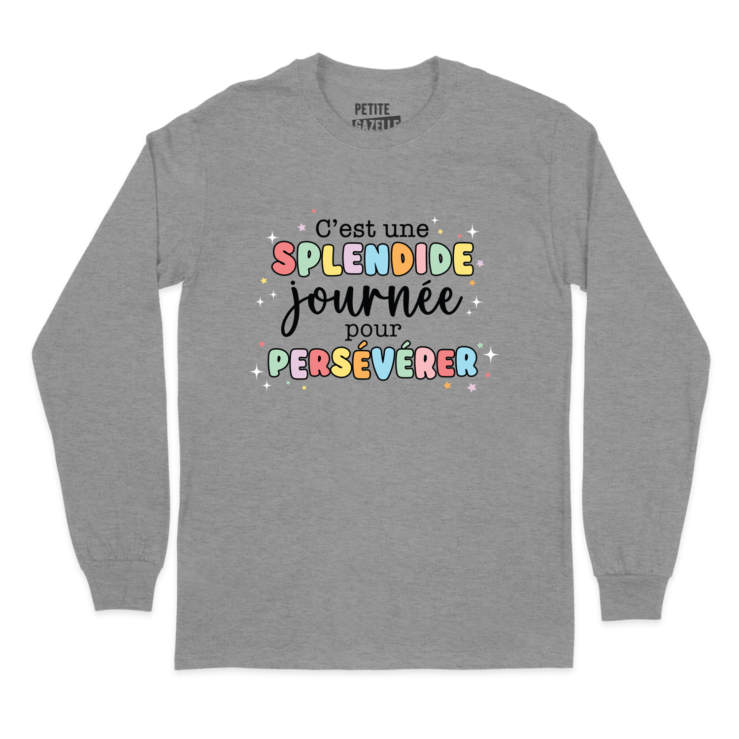 T-SHIRT À MANCHES LONGUES | C'est une splendide journée pour persévérer