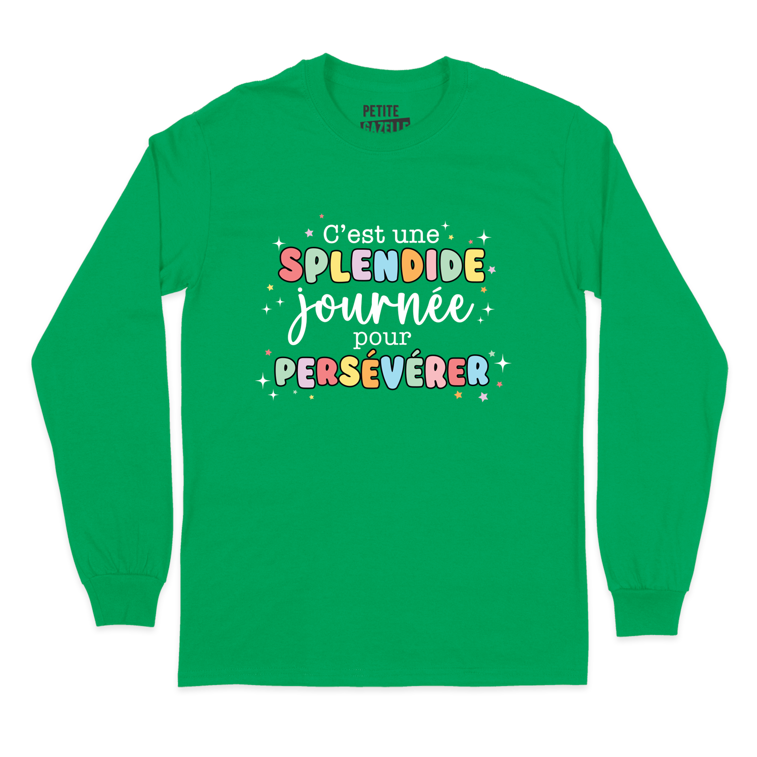 T-SHIRT À MANCHES LONGUES | C'est une splendide journée pour persévérer
