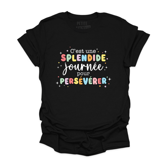 T-SHIRT COL ROND | C'est une splendide journée pour persévérer