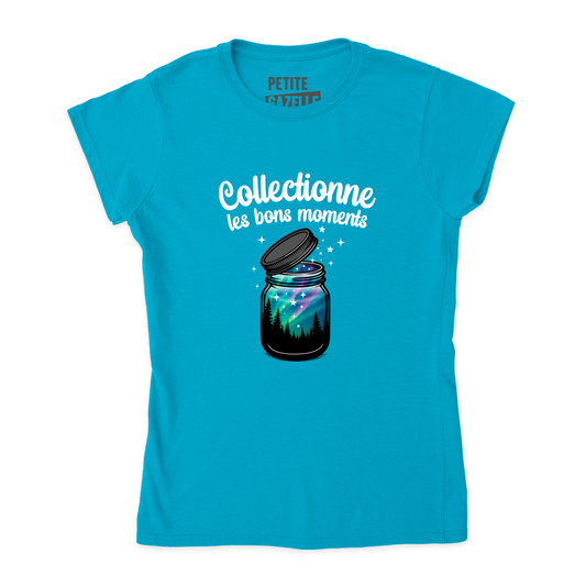 TSHIRT AJUSTÉ | Collectionne les bons moments
