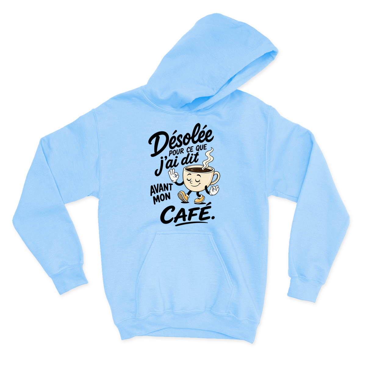 HOODIE | Désolée pour ce que j'ai dit avant mon café