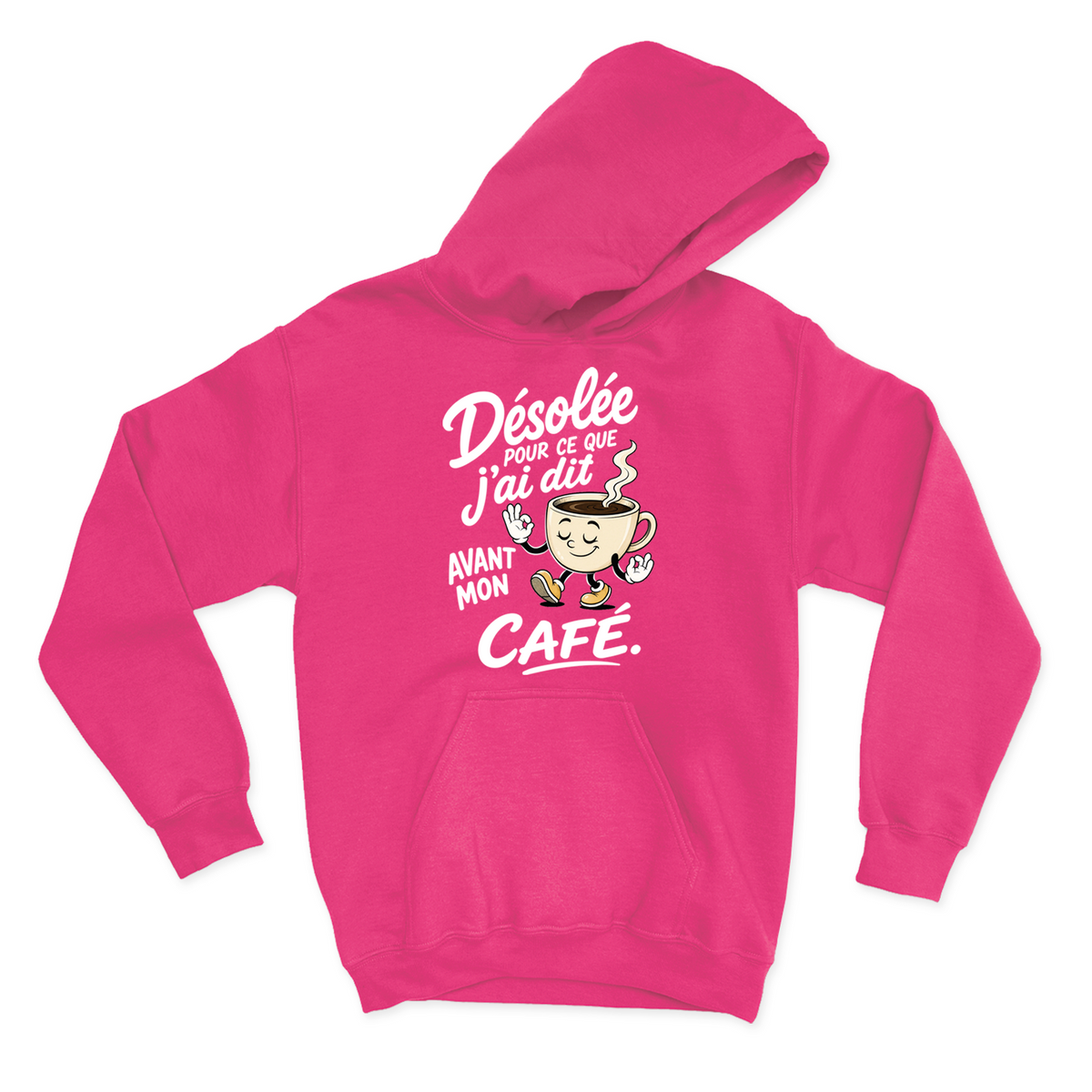 HOODIE | Désolée pour ce que j'ai dit avant mon café